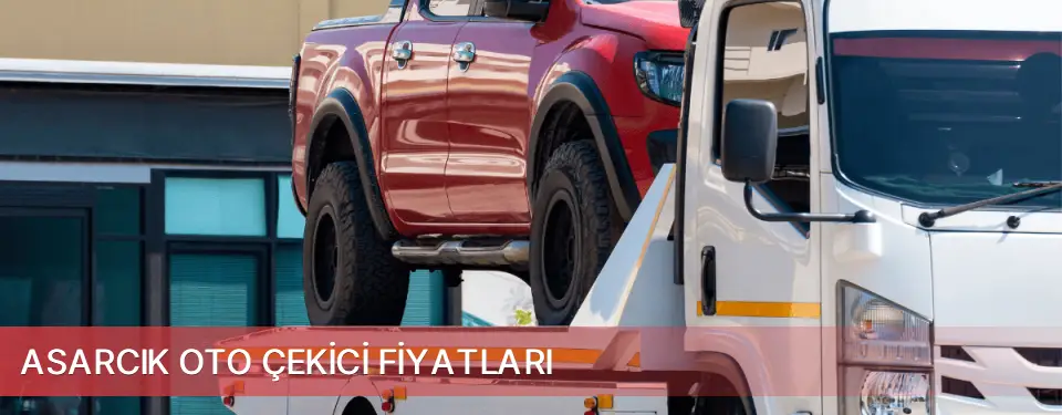 Asarcık İlçemi Oto Çekici Fiyatları