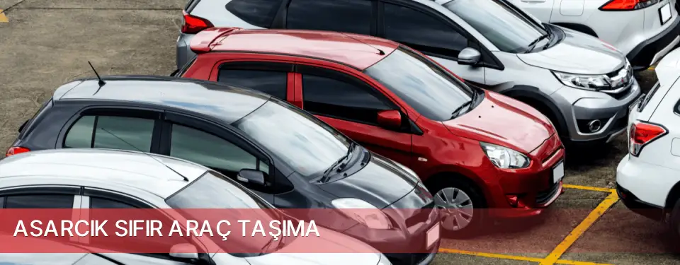 Asarcık İlçemi Sıfır Araç Taşıma